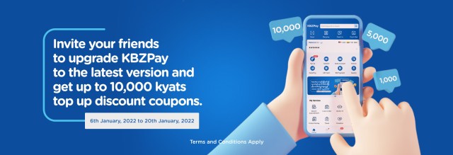 Invite your friends to upgrade KBZPay to the latest version and get up to 10,000 kyats top up discount coupons