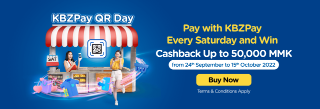Scan and pay with KBZPay and get up to 50,000 MMK Cashback every Saturday